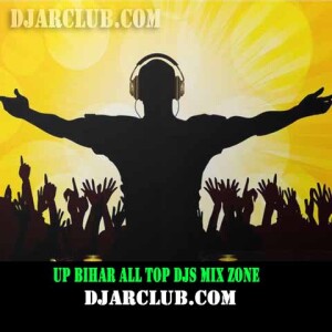 Up Bihar All Top Djs Mix Zone (6)